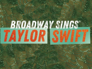 Broadway Sings Taylor Swift with a Live Orchestra